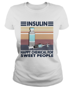 Insulin Happy Chemical For Sweet People Vintage  Classic Ladies