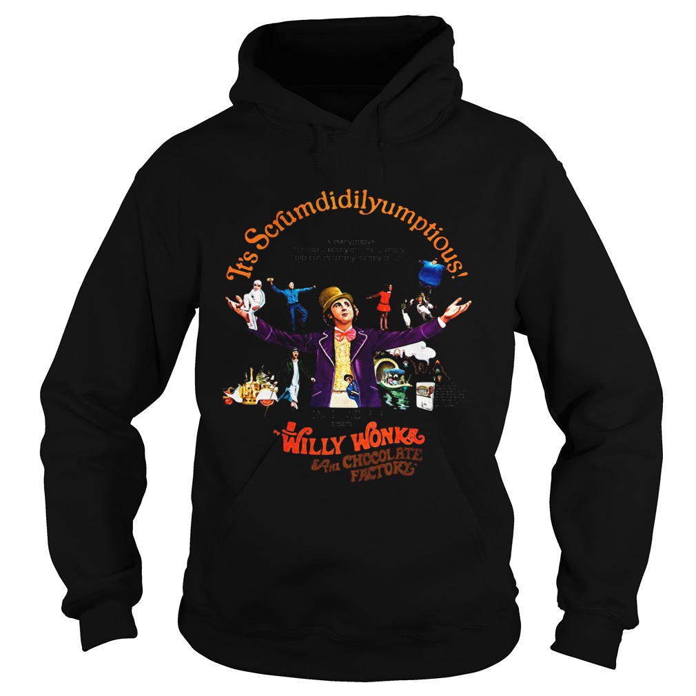 Its scrumdiddlyumptious willy wonka eat chocolate factory Hoodie