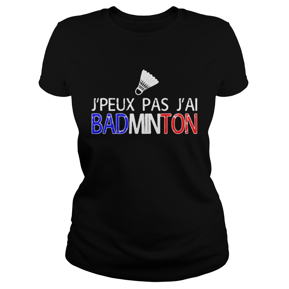 J Peux Pas J Ai Badminton Blue White Red Classic Ladies