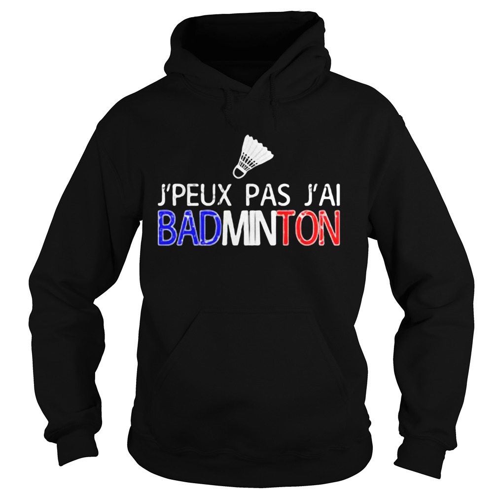 J Peux Pas J Ai Badminton Blue White Red Hoodie