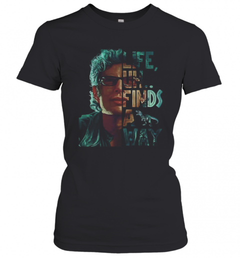 Jeff Goldblum Life Uh Finds A Way T-Shirt Classic Women's T-shirt