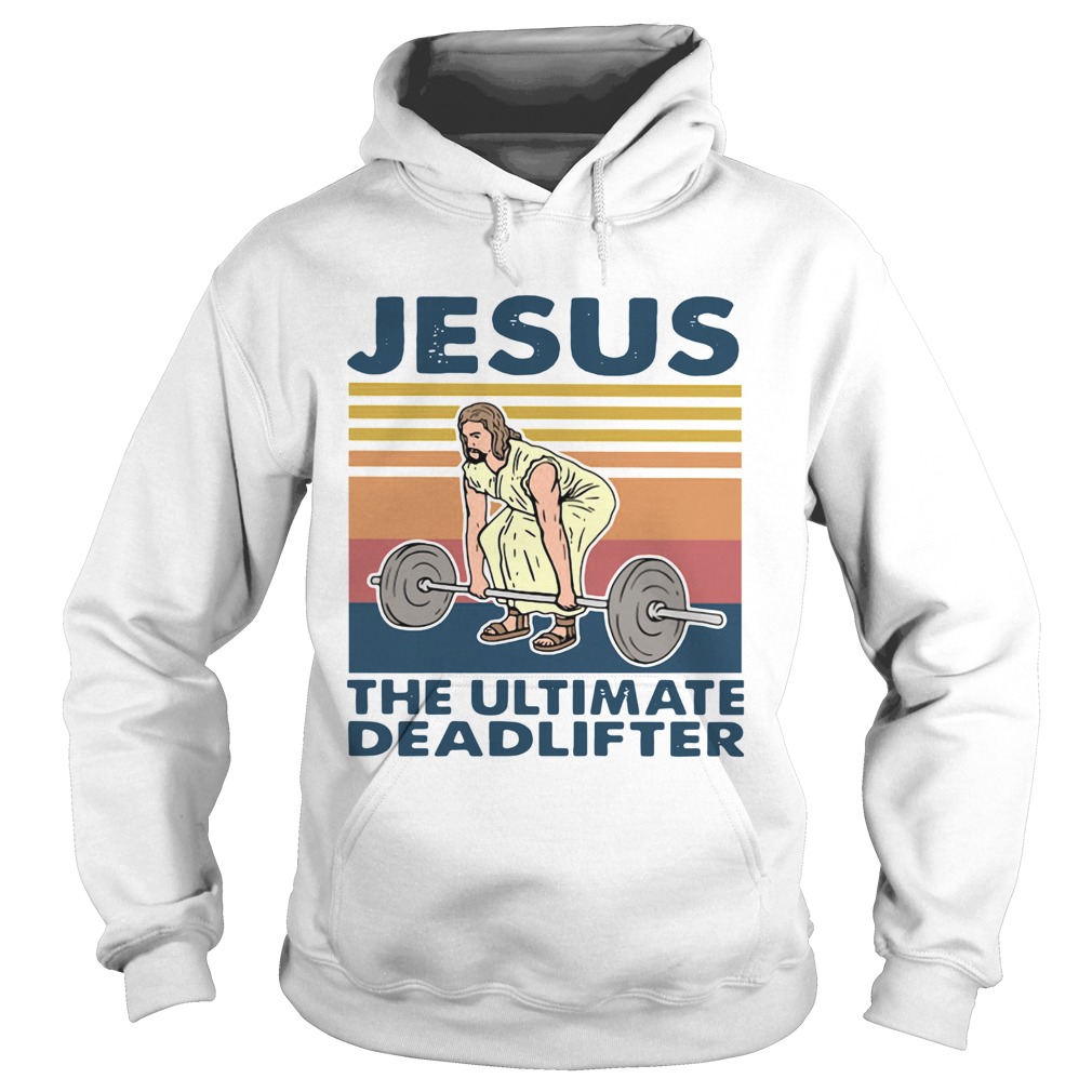 Jesus The Ultimate Deadlifter Vintage Hoodie