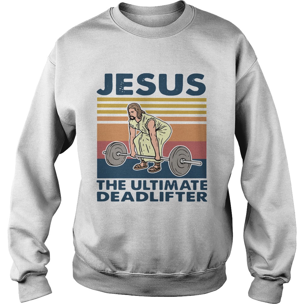 Jesus The Ultimate Deadlifter Vintage Sweatshirt