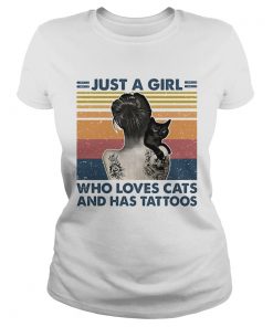 Just A Girl Who Loves Cats And Has Tattoos Vintage  Classic Ladies