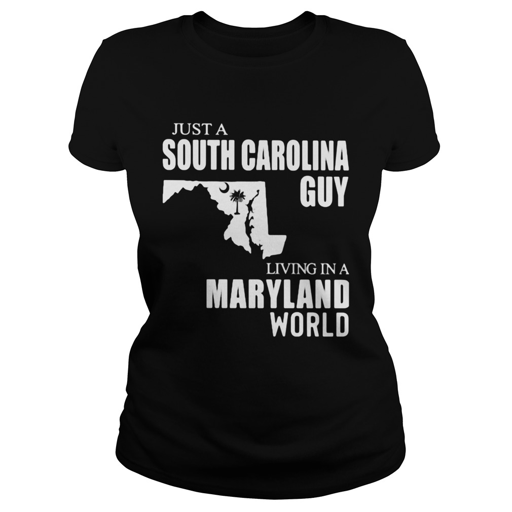 Just A South Carolina Guy Living In A Maryland World Map Classic Ladies