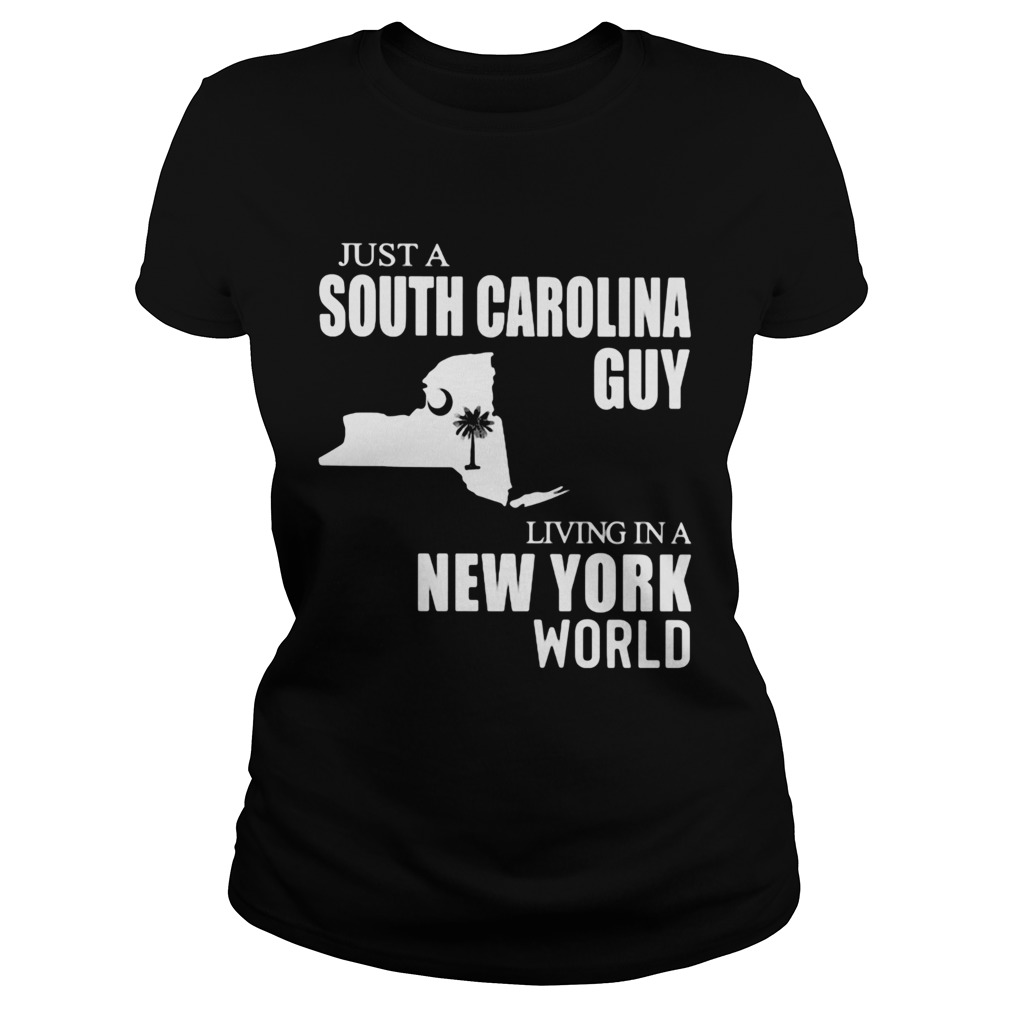 Just A South Carolina Guy Living In A New York World Map Classic Ladies