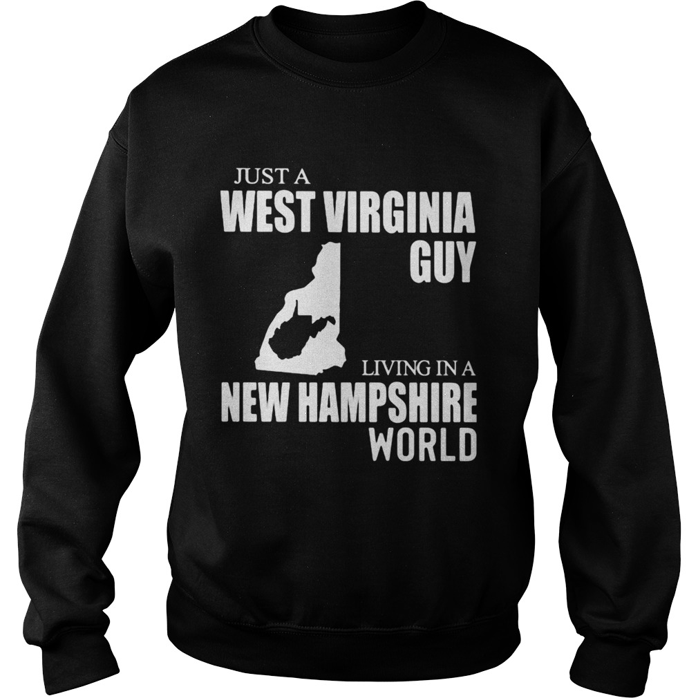 Just A West Virginia Guy Living In A New Hampshire World Map Sweatshirt