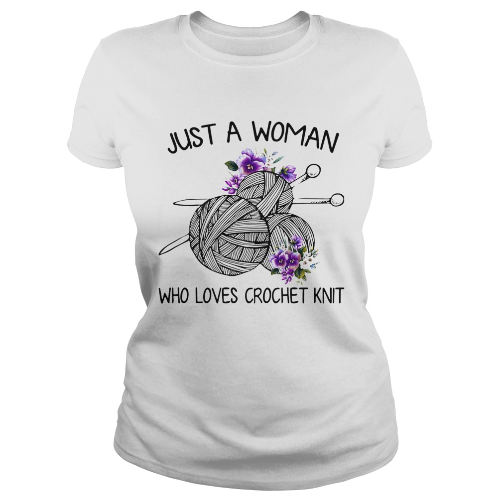 Just A Woman Who Loves Crochet Kint Flower Classic Ladies