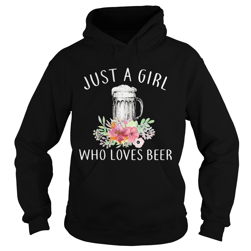 Just a girl who loves beer flowers Hoodie
