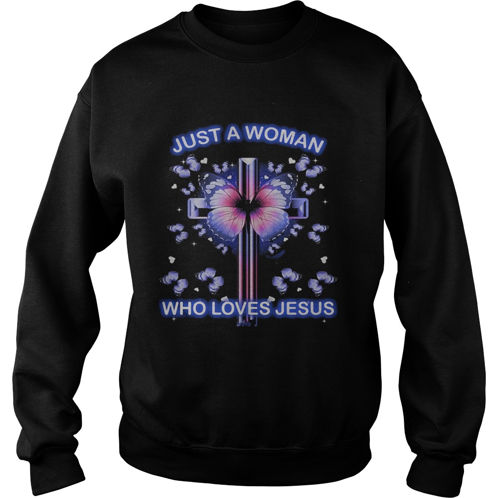 Just a woman who loves Jesus cross Butterfly Sweatshirt