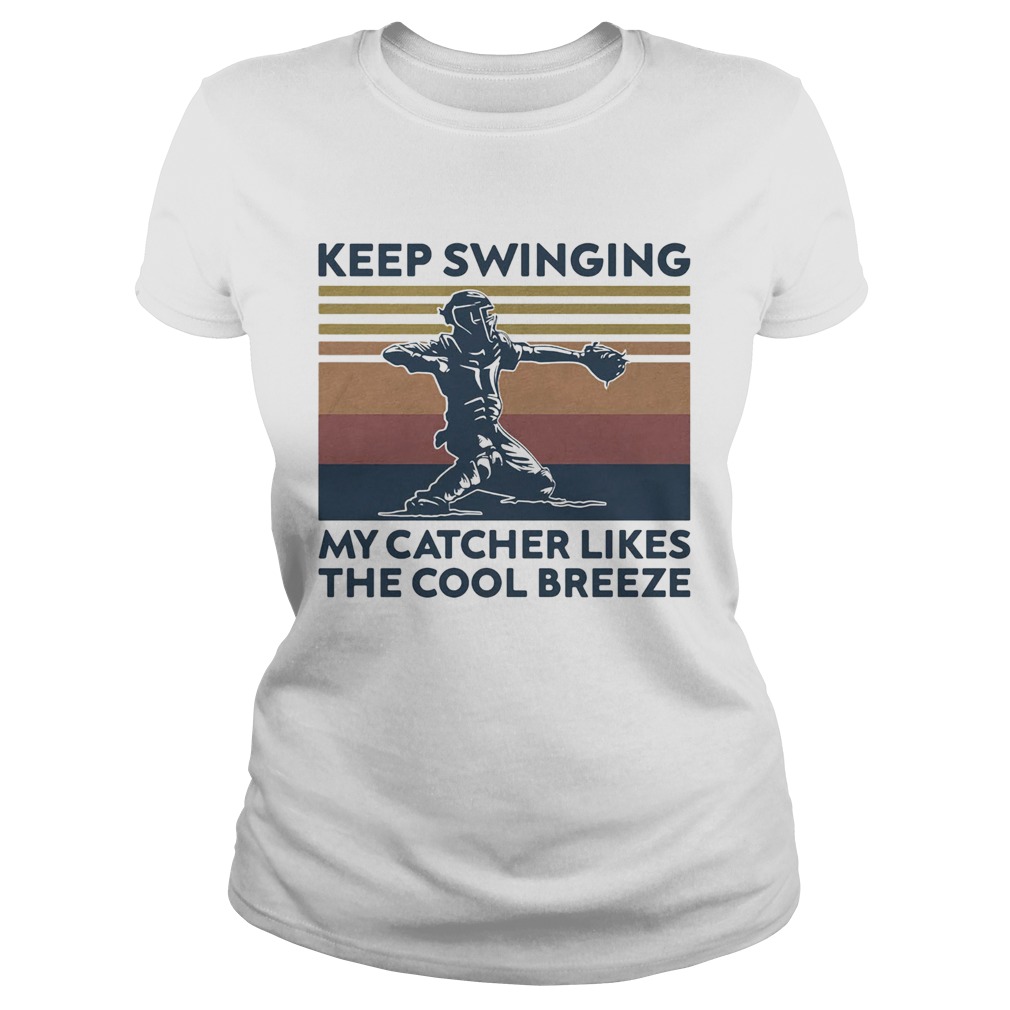 Keep Swincing My Catcher Likes The Cool Breeze Baseball Vintage Retro Classic Ladies