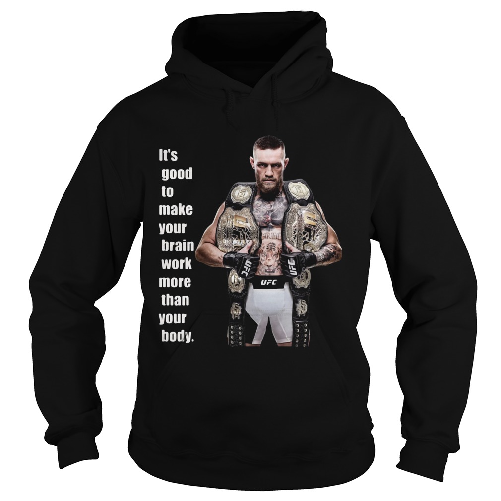 King Mcgregor sports its good to make your brain work more than your body Hoodie