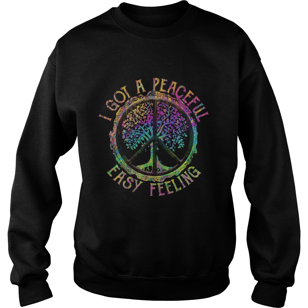 LGBT Hippie I got a peaceful easy feeling Sweatshirt