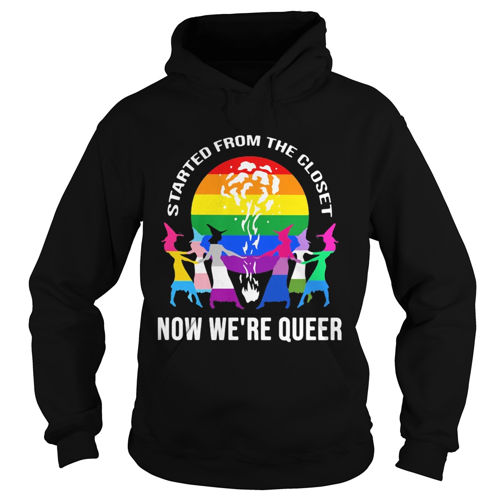 LGBT Started from the closet now were queer Sister Witch Hoodie