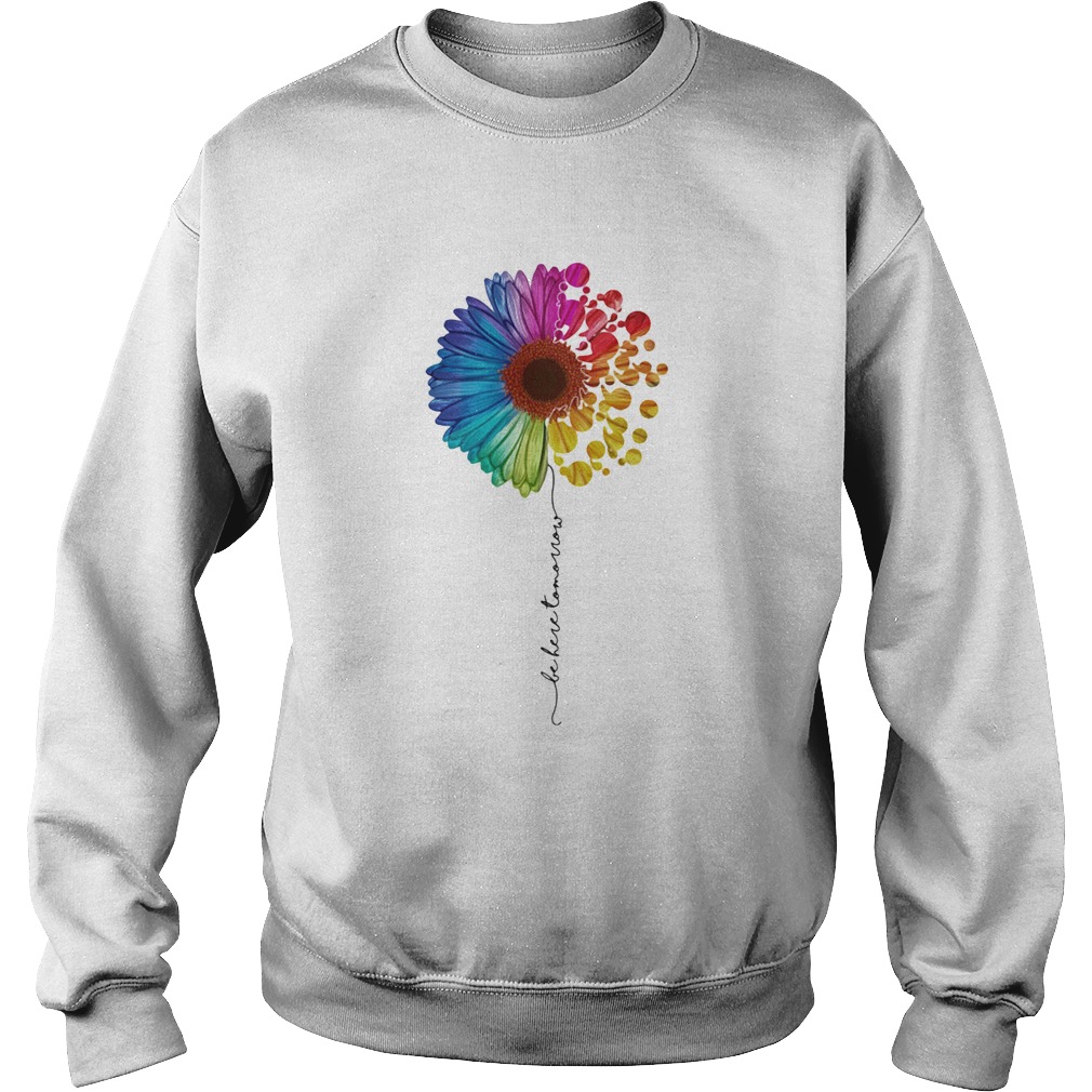 LGBT flower be here tomorrow Sweatshirt