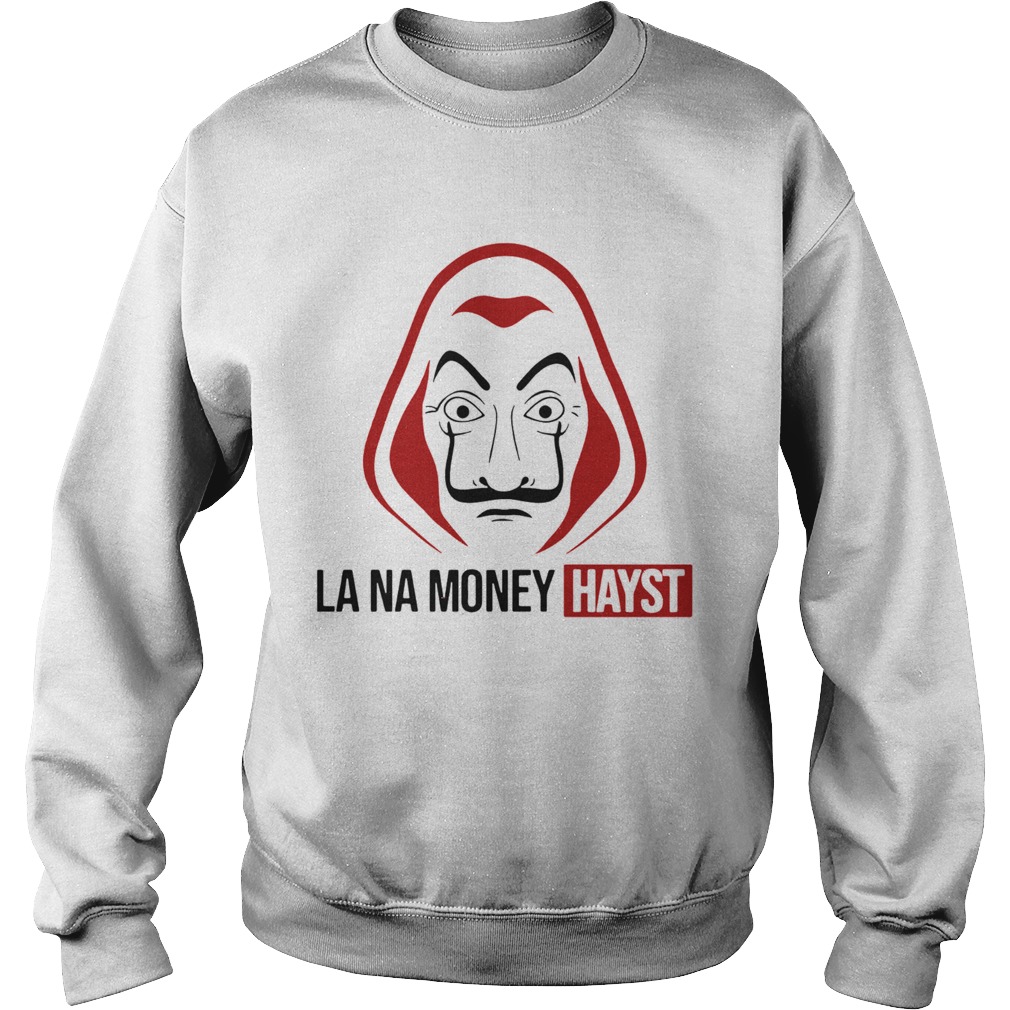 La Na Money Hayst Sweatshirt
