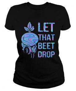 Let That Beet DropVegetable  Classic Ladies
