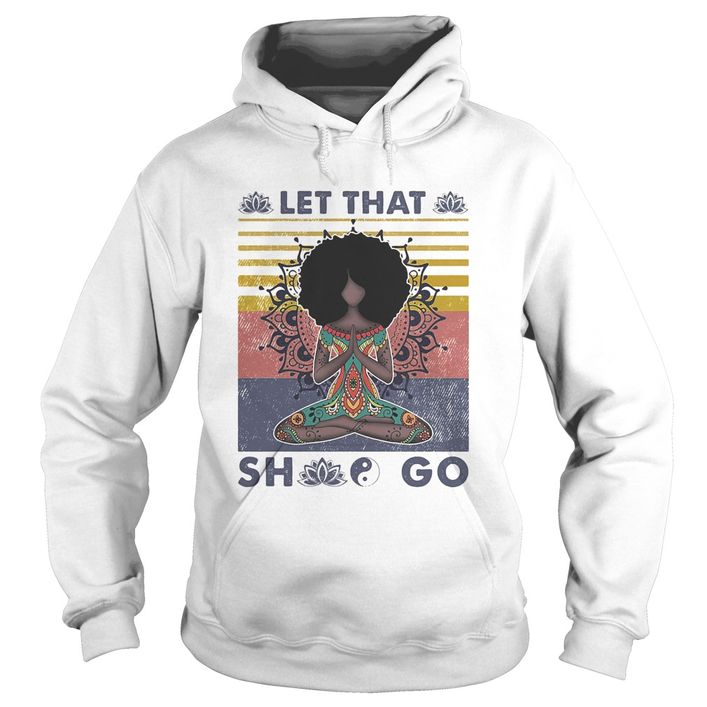 Let That She Go Yoga Vintage retro Hoodie
