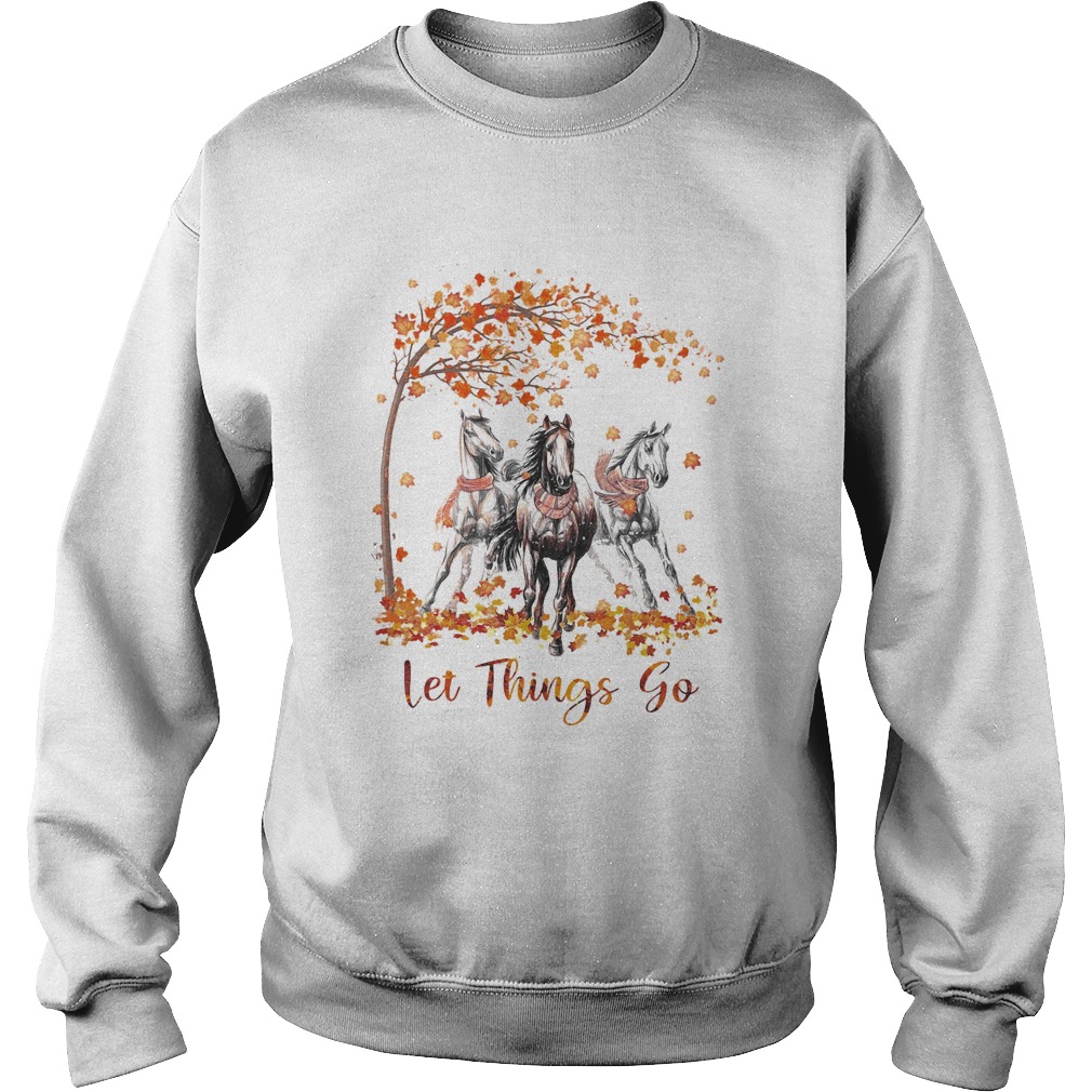 Let Things Go Autumn Horse Sweatshirt
