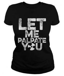 Let me palpate you  Classic Ladies