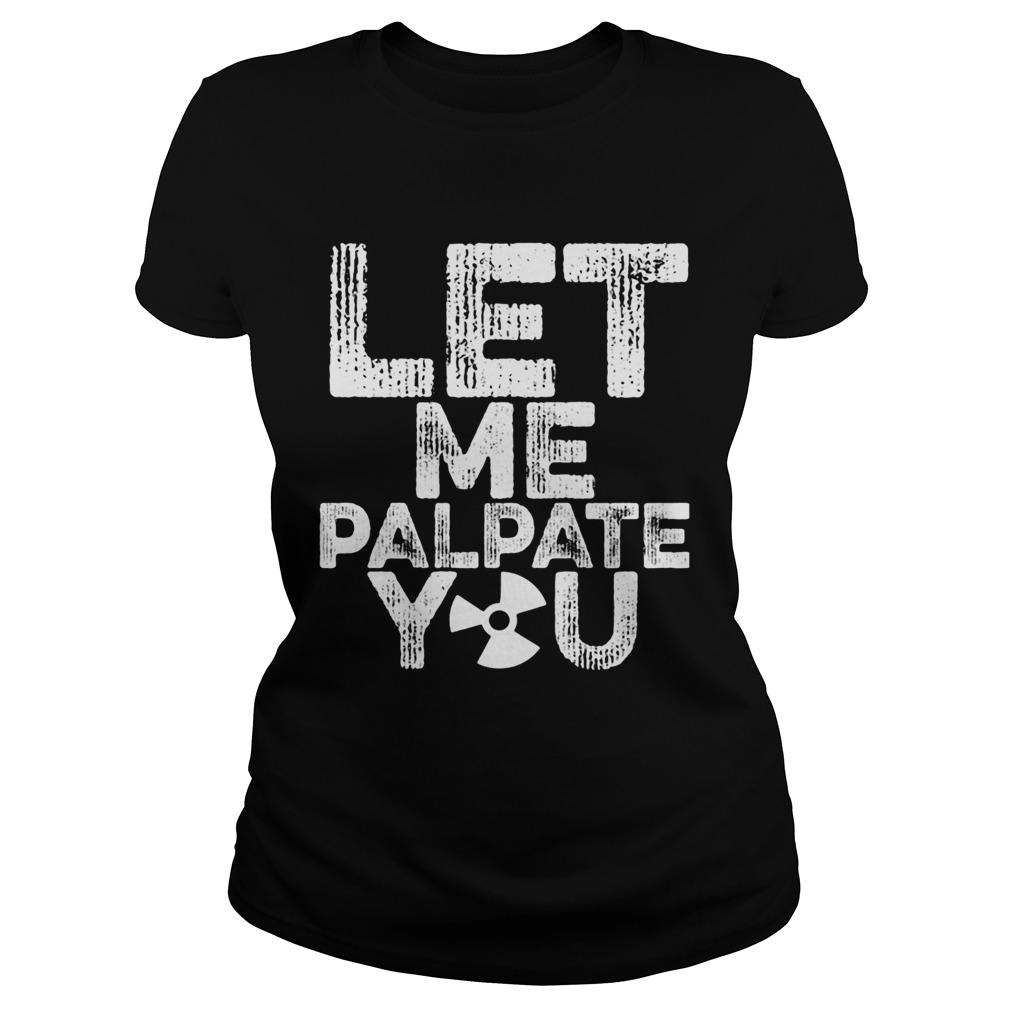 Let me palpate you Classic Ladies