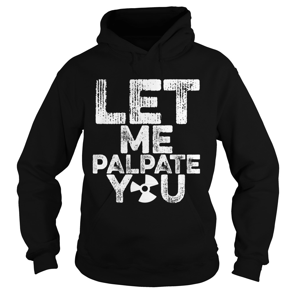 Let me palpate you Hoodie