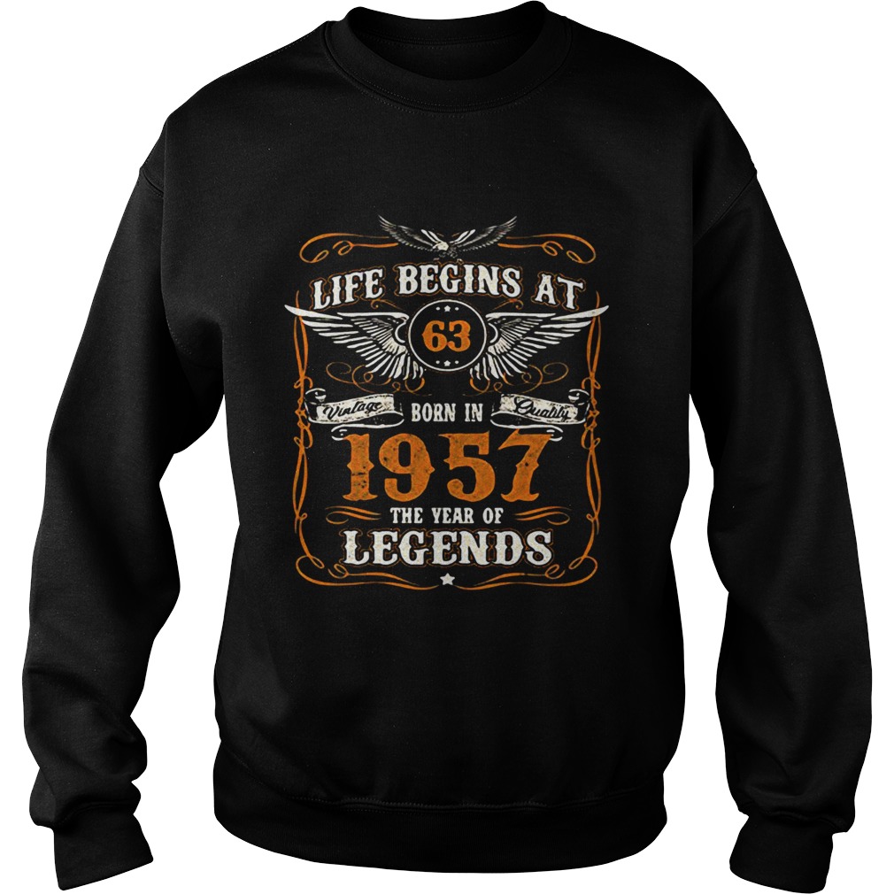 Life Begins At 63 Born In 1957 The Year Of Legends Sweatshirt