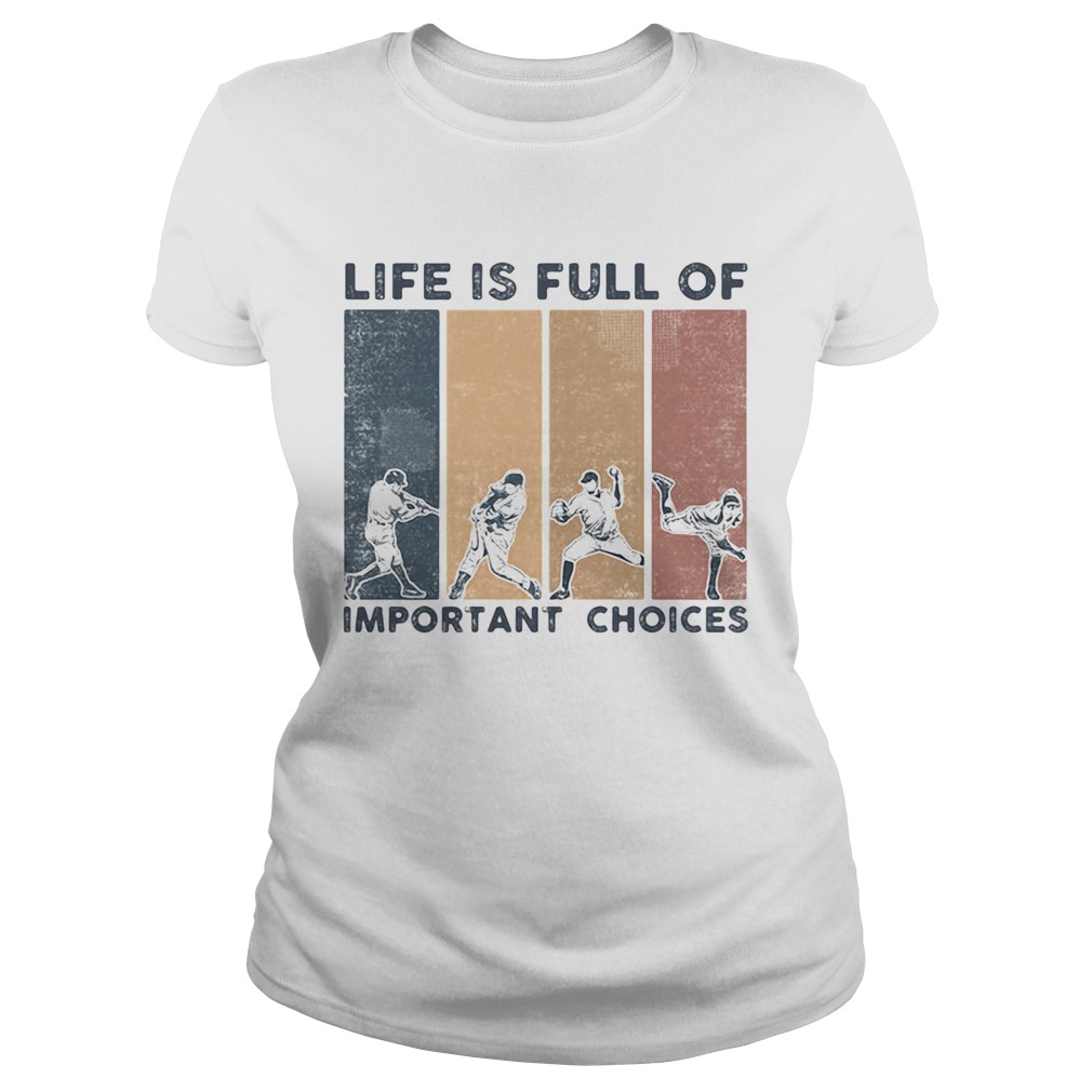 Life Is Full Of Important Choices Baseball Vintage Retro Classic Ladies