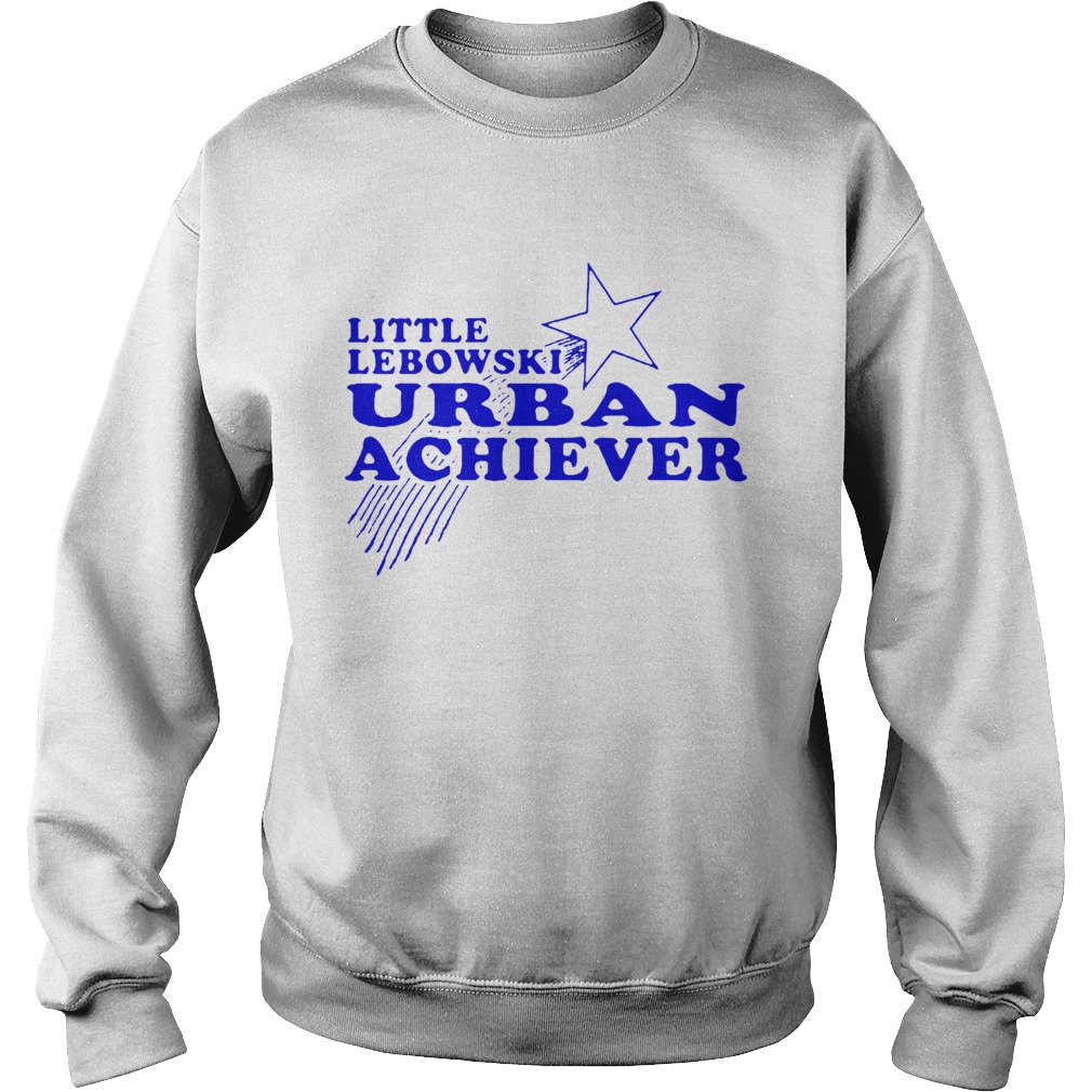 Little Lebowski Urban Achiever Sweatshirt