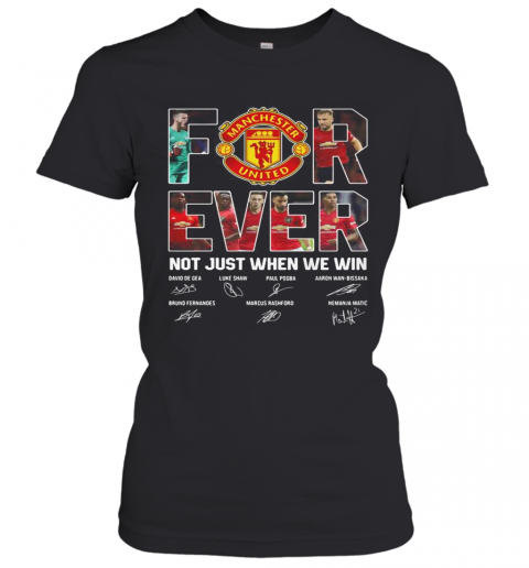 Manchester United For Ever Not Just When We Win Signatures T-Shirt Classic Women's T-shirt