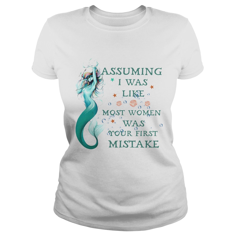Mermaid assuming im just an old lady was your first mistake Classic Ladies