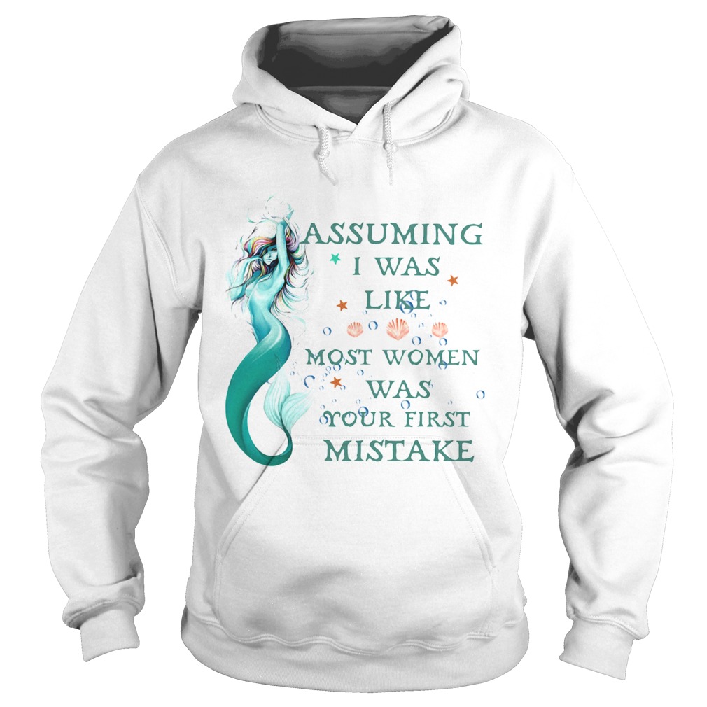 Mermaid assuming im just an old lady was your first mistake Hoodie