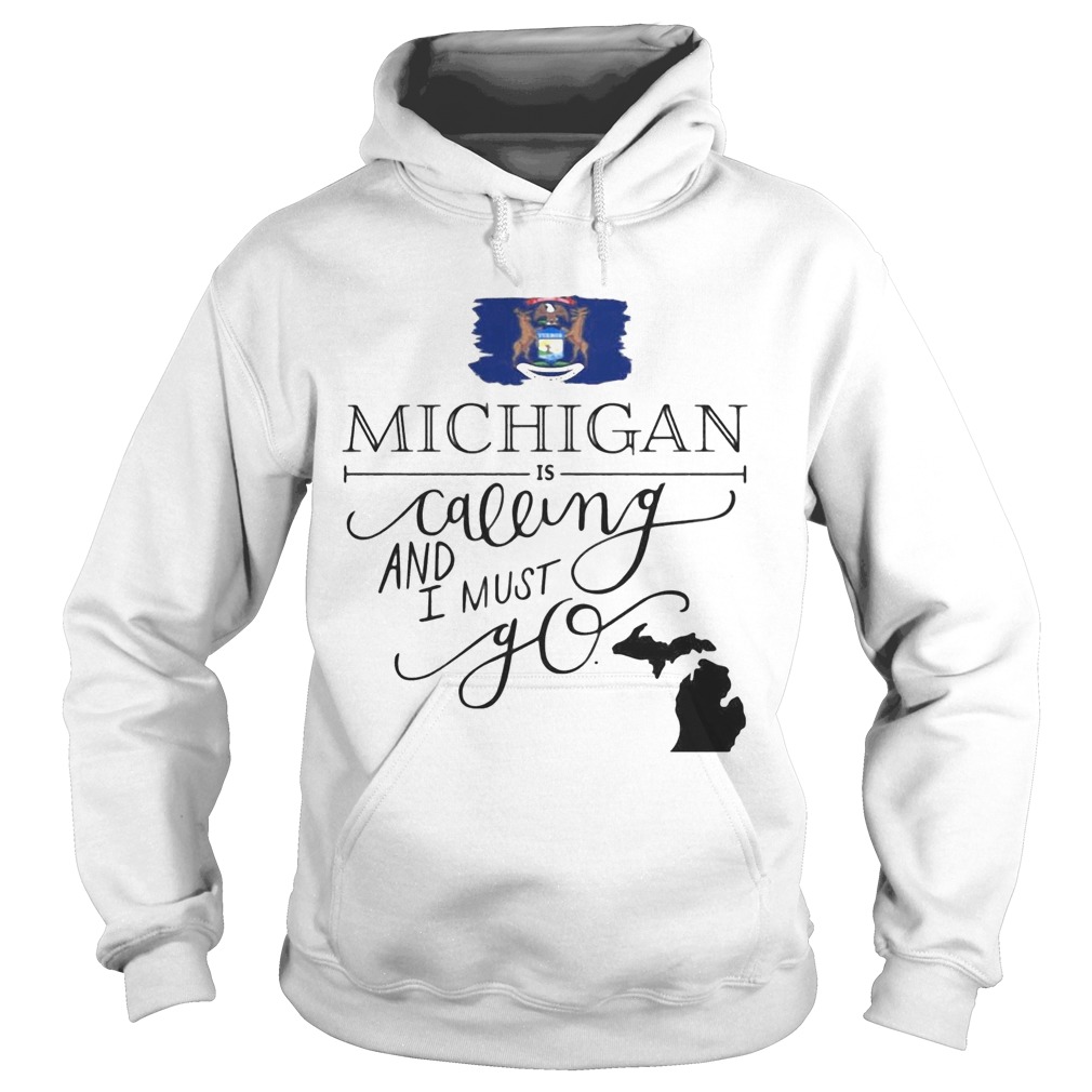 Michigan is calling and i must go Hoodie