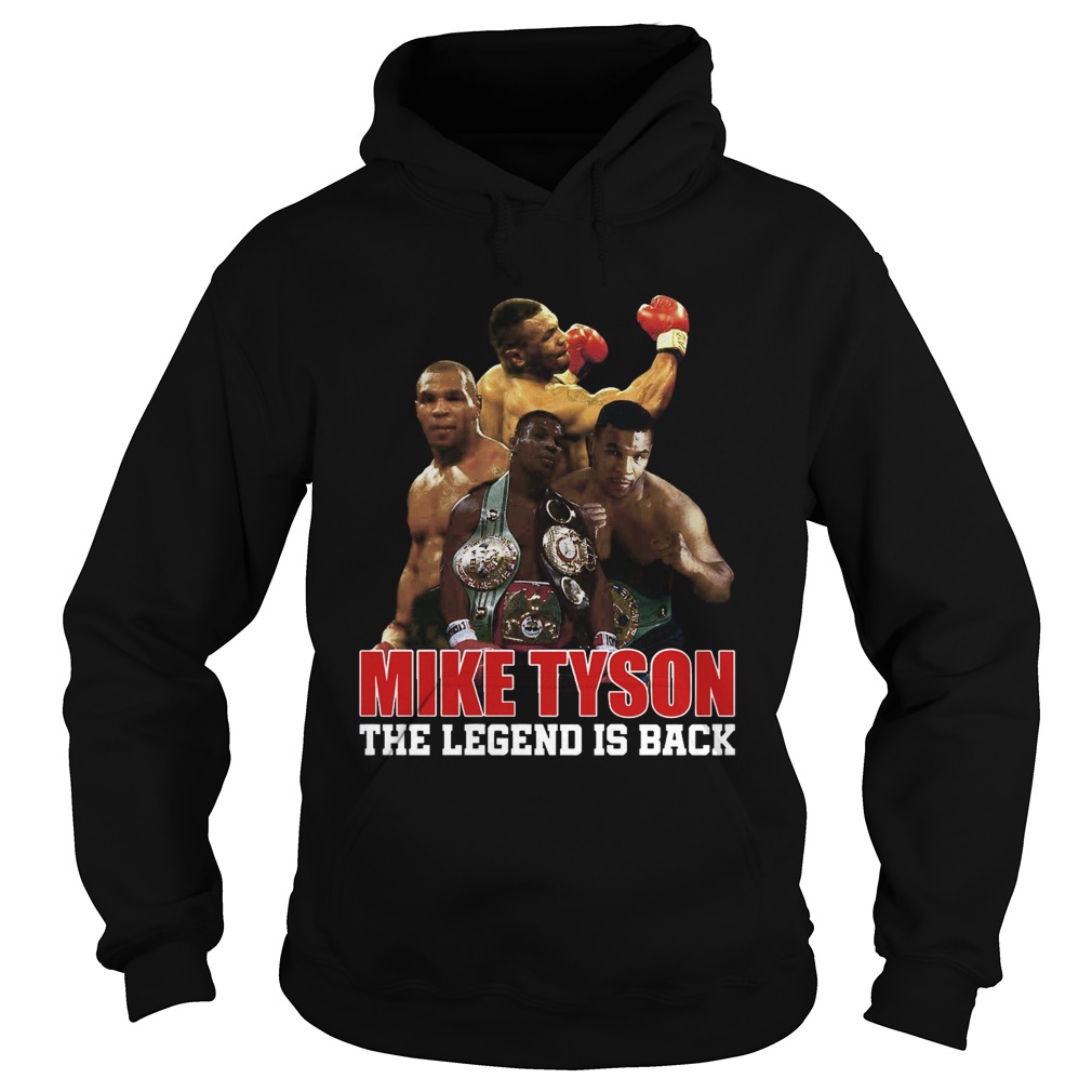 Mike Tyson The Legend Is Back Hoodie