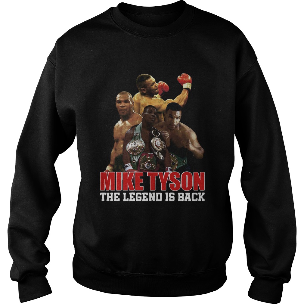 Mike Tyson The Legend Is Back Sweatshirt
