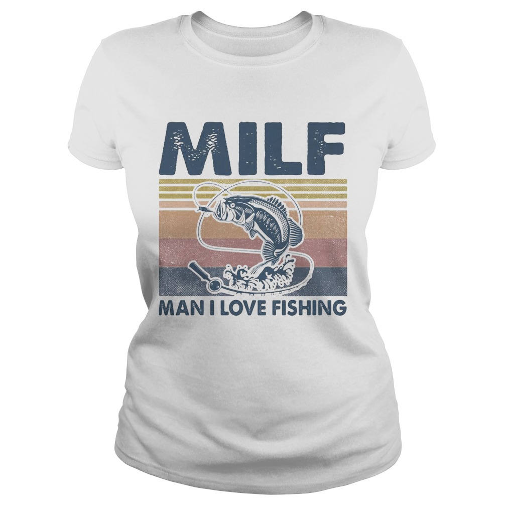 Milf Man I Love Fishing Vintage Retro Classic Ladies