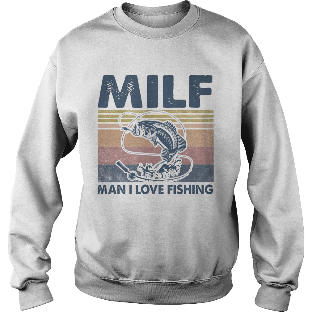 Milf Man I Love Fishing Vintage Retro Sweatshirt