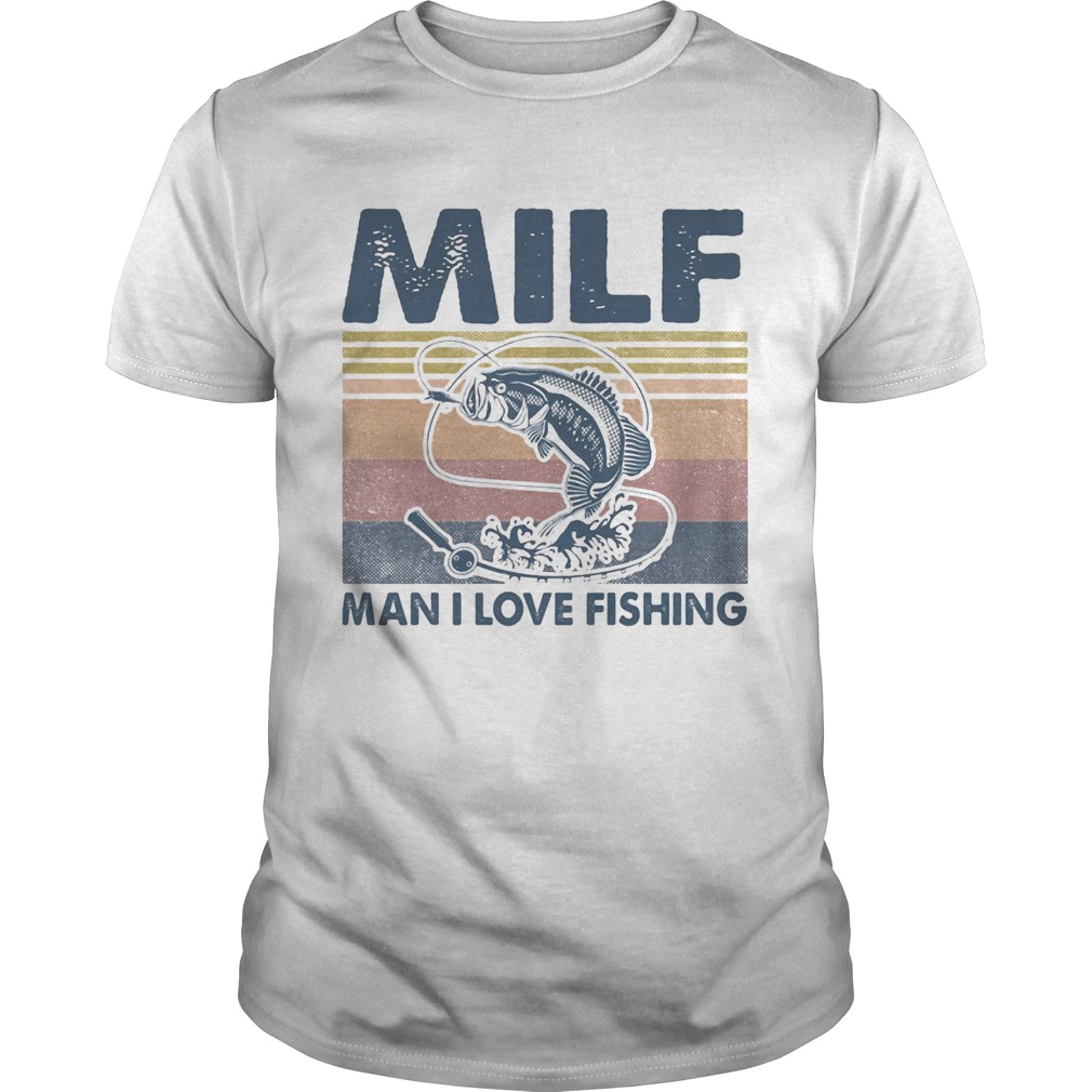 Milf Man I Love Fishing Vintage Retro Unisex