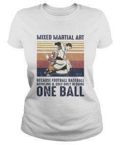Mixed martial art because football baseball bowling and golf only require one ball vintage retro sh Classic Ladies