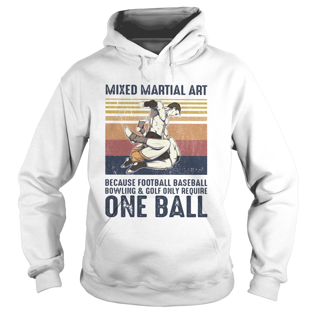 Mixed martial art because football baseball bowling and golf only require one ball vintage retro sh Hoodie