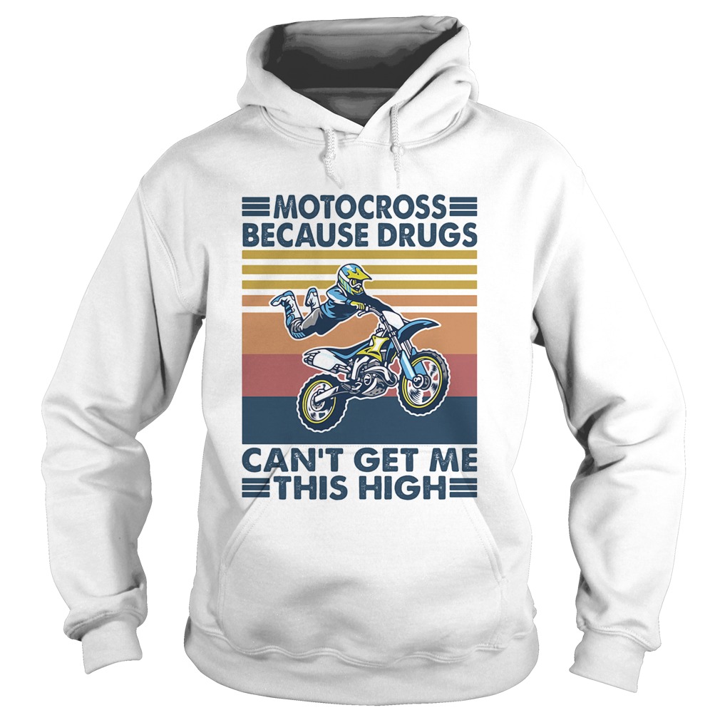Motocross Because Drugs Cant Get Me This High Vintage Retro Hoodie
