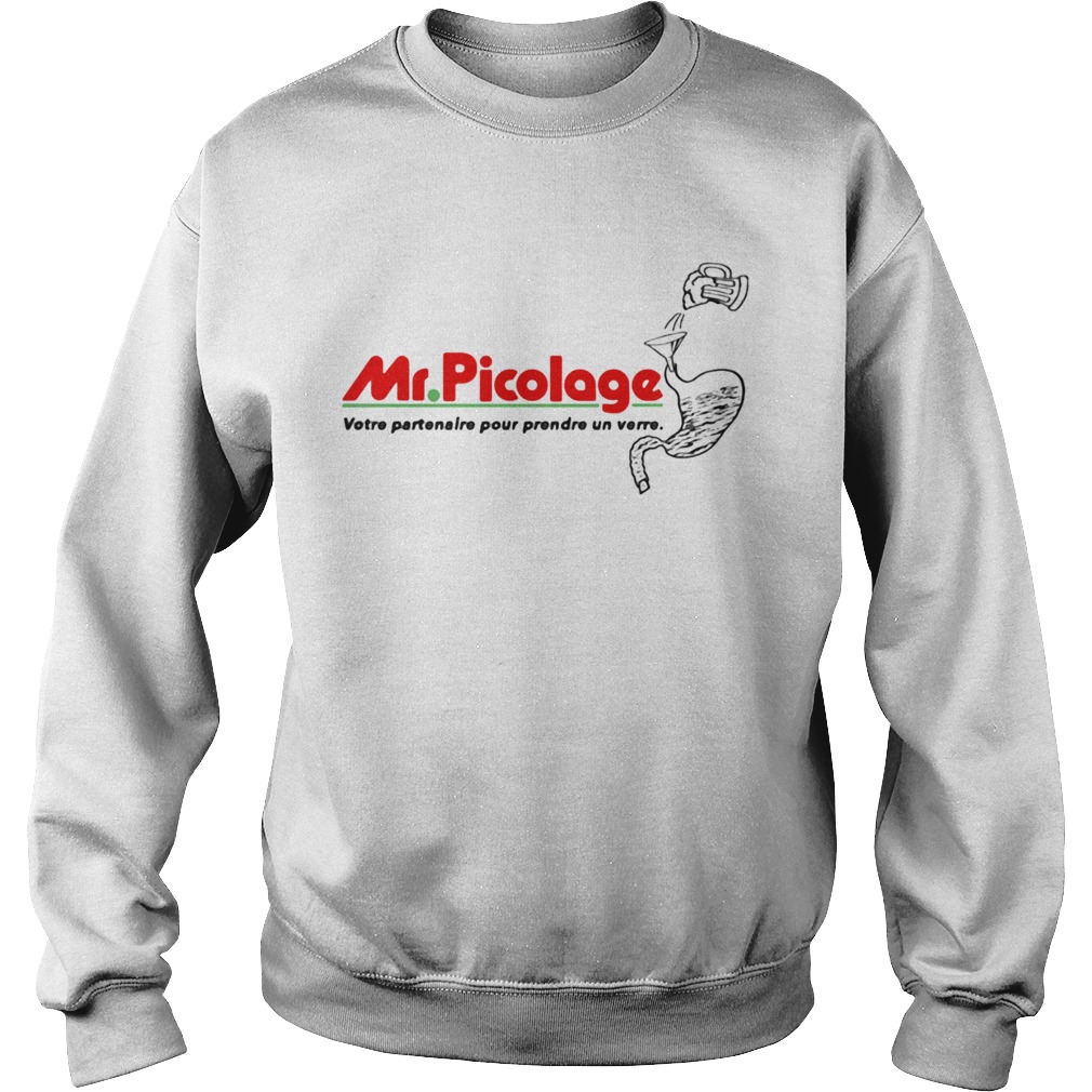 Mr picolage votre partenaire pour prendre un verre Sweatshirt