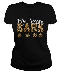 My Bosses Bark  Classic Ladies