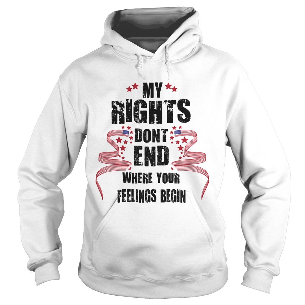 My rights dont end where your feelings begin stars Hoodie