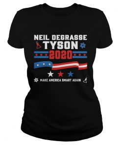 Neil degrasse tyson 2020 make america smart again  Classic Ladies