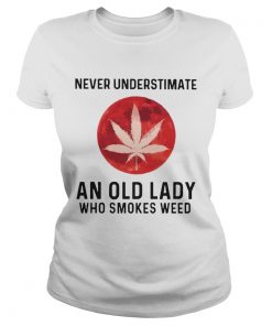 Never Underestimate An Old Lady Who Smokes Weed Mood  Classic Ladies