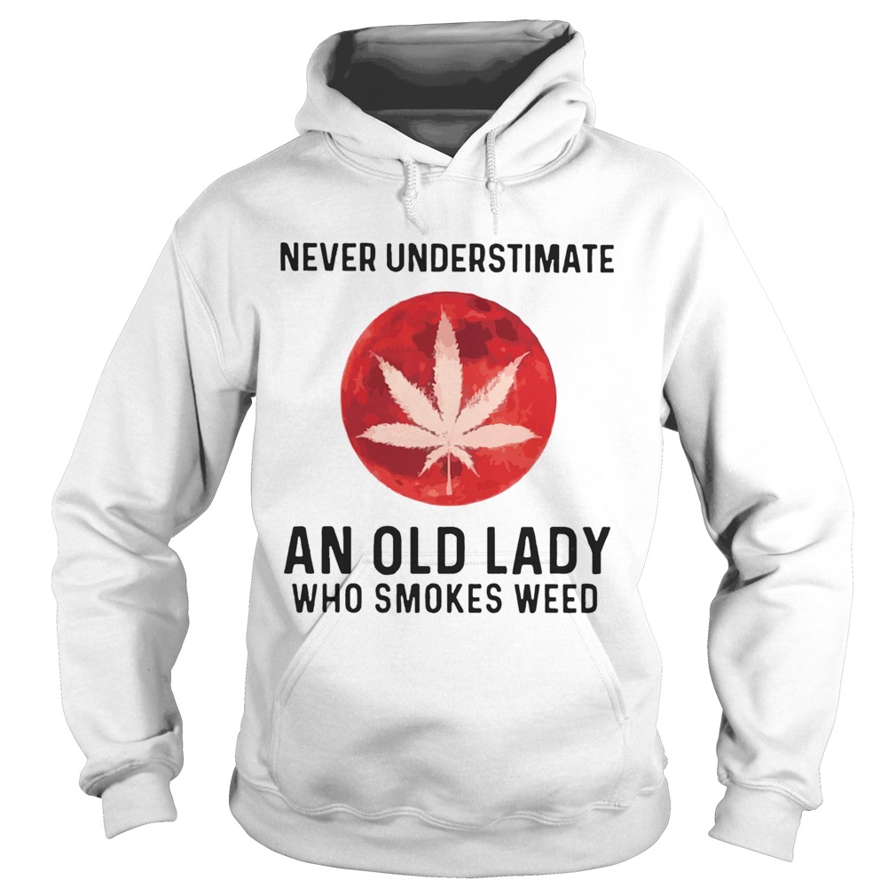 Never Underestimate An Old Lady Who Smokes Weed Mood Hoodie