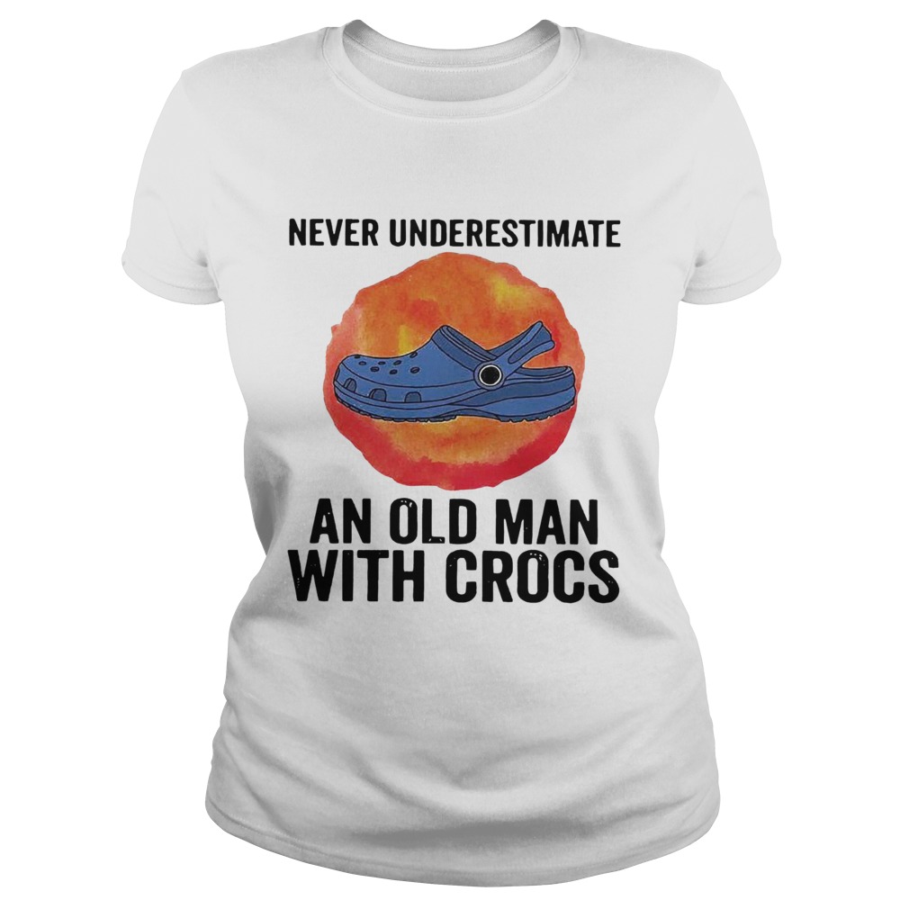 Never Underestimate An Old Man With Crocs Blood Moon Classic Ladies
