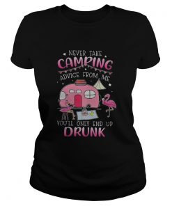 Never take camping advice from me youl only end up drunk flamingo  Classic Ladies