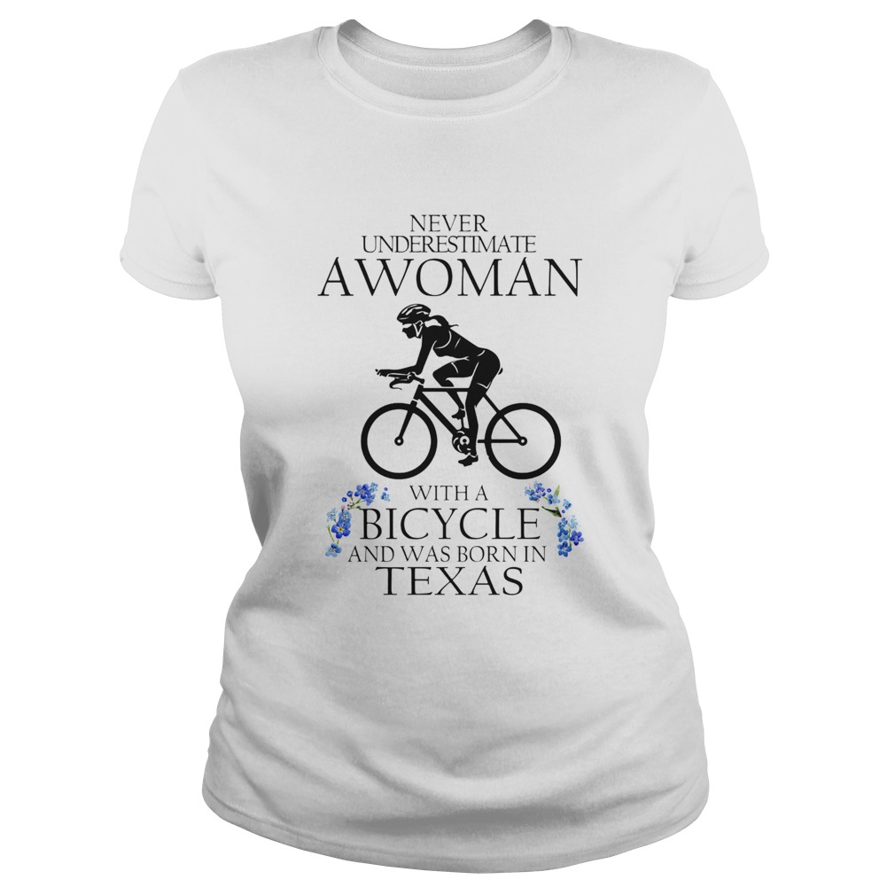 Never underestimate a woman with a bicycle and was born in texas Classic Ladies